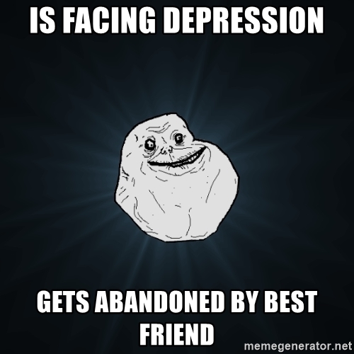 is-facing-depression-gets-abandoned-by-best-friend